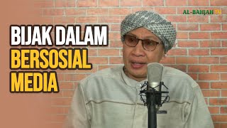 Bijak Dalam Bersosial Media | Buya Yahya