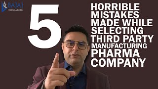 5 horrible mistakes made while selecting third party manufacturing pharma company