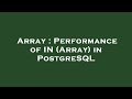 Array : Performance of IN (Array) in PostgreSQL