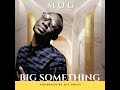 MOG - Big something (official audio)