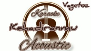 Kehadiranmu By Vagetoz Acoustik Karaoke