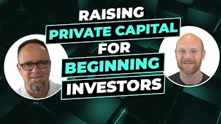 Raising Private Capital For Beginning Investors