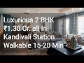 Luxurious 2 BHK in Kandivali West Near Station