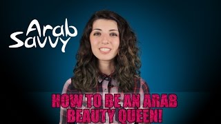 How to be an Arab Beauty Queen! - Arab Savvy