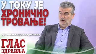 DR ALEKSANDAR RADOJEVIĆ: U TOKU JE HRONIČNO TROVANJE!