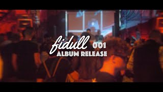 Fidull 001 • Album release party Aftermovie