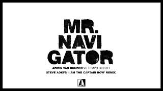 Armin Van Buuren Vs Tempo Giusto - Mr Navigator Steve Aokis I Am The Captain Now Remix