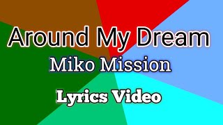 Around My Dream - Miko Mission (Lyrics Video)