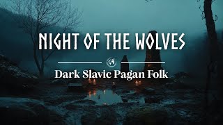 Night of the Wolves 🐺 Dark Slavic Pagan Folk Mix