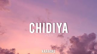 Chidiya - Vilen | Karaoke With Lyrics