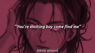You're exciting boy come find me [𝙏𝙞𝙠𝙩𝙤𝙠 𝙫𝙚𝙧𝙨𝙞𝙤𝙣] lyrics / need to know by doja