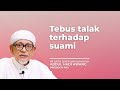 Tebus talak terhadap suami ~ YB Dato' Seri Tuan Guru Haji Abdul Hadi Awang