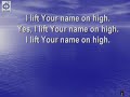 cfc edmonton clp song lord i lift your name on high with lyrics