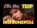 ella mai trip instrumental