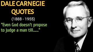 Best Dale Carnegie Quotes - Life Changing Quotes By Dale Carnegie - Dale Carnegie Wise Quotes