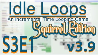 Squirrel Edition: Idle Loops | Addictive Time-Looping Incremental Idle Game S3E1 Free Web Browser