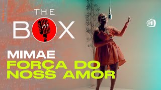 THE BOX - Força do nosso amor (Feat. Mimae) LIVE PERFOMANCE