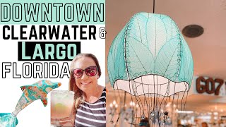 Things to do in Downtown Clearwater Florida and Largo Florida