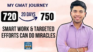 720 to 750 #GMAT Improvement in Just 20 Days: Performance with Purpose was my Mantra