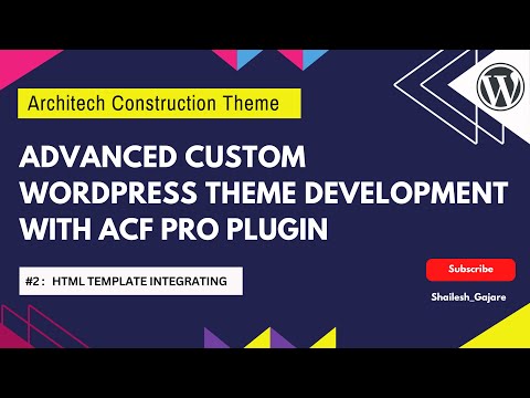 Advanced WordPress Theme Development | ACF Pro Plugin | HTML Template Integrating to WordPress