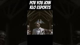 pov you join klo esports