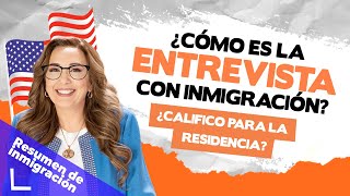 🎥  ¿Cómo es la entrevista con inmigración? ¿Califico? - Inmigrando con Kathia