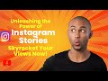 Unleashing the Power of Instagram Stories Skyrocket Your Views Now!