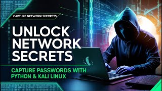 Unlock Network Secrets: Capture Passwords with Python & Kali Linux