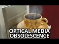 Optical Media Obsolescence as Fast As Possible