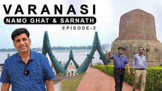 Ep 2 Varanasi (Banaras) Namo Ghat | Sarnath | Dashashwamedh Ghat Aug 2022