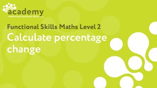 Functional Skills Maths Level 2 - Calculate percentage change