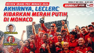 Review GP Monaco 2024: Akhirnya, Leclerc Kibarkan Merah Putih di Monaco