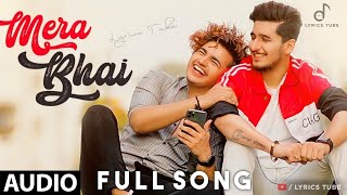 Mera Bhai Full Song - Bhavin Bhanushali, Vishal Pandey | Pagle Tu Mera Bhai Hai | Audio | 2020