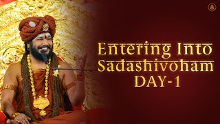 Entering Into Sadashivoham Day 1 | Nithyananda Satsang | 26 Nov 2016