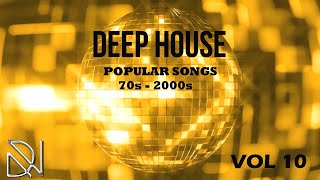 DEEP HOUSE POPULAR SONGS VOL.10 (Retro 70s,80s,90s,2000s)  Special edition