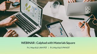 [Materials Square] Webinar | MatSQ 103: Calphad with Materials Square