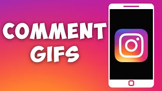 How To Comment Gifs On Instagram