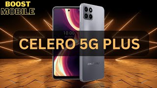 Celero 5G Plus Unboxing \u0026 Review [NEW Boost Mobile Phone] Celero 5G+