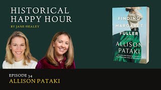 Historical Happy Hour - Episode 34 Finding Margaret Fuller by Allison Pataki