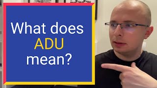 What does ADU mean? Find out Definition and Meaning