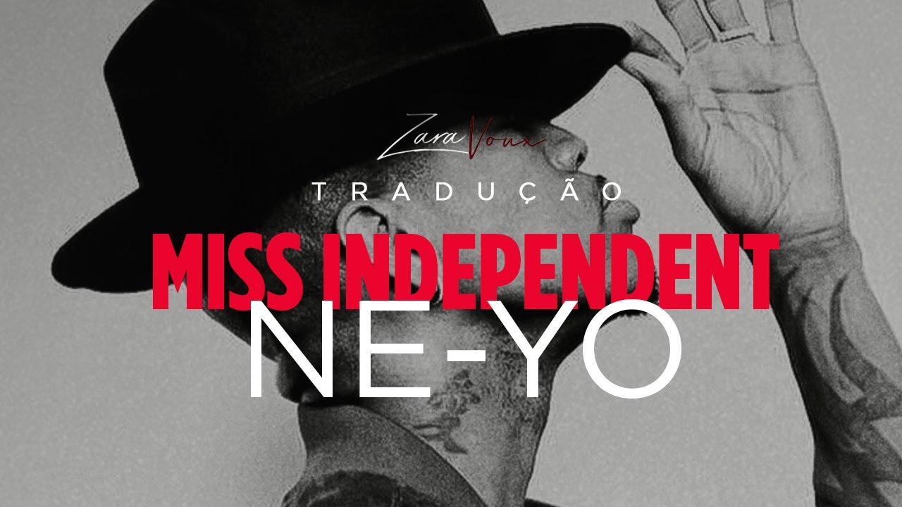 NE-YO - Miss Independent (LETRA E TRADUÇÃO) - YouTube