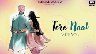 TERE NAAL ( With You ) - Harman Jandu | RV Tracks