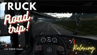Relaxing truck ride - Lille to Cologne - Mercedes-benz New actros - TruckersMP