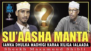 [SU'AASHA MANTA] SUJUUDA SALAADA QEEYBA SARE EE SANKA DHULKA MADHIGI KARAA || SH Dr. MAHAMUUD SHIBLI