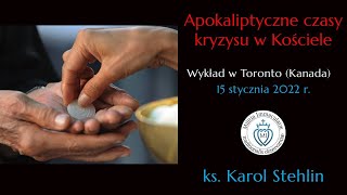 Apokaliptyczne czasy kryzysu w Kościele (rekolekcje w Toronto — konferencja nr 1)