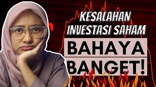 5 kesalahan investasi saham - yang ke 5 ngeri!