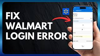 How to Fix Walmart Login Error (Fix "Access Denied," App Glitches, & April UI Guide!)