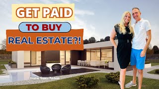 Get Paid to Buy Real Estate?!