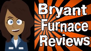 Bryant Furnace Reviews
