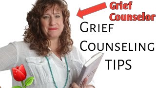 Grief COUNSELING Tips For Counselors ~ Grief Therapy ~ TIPS From a Hospice Bereavement Counselor